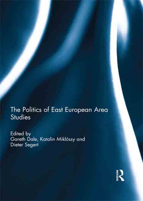 Cover image for book The Politics of East European Area Studies
