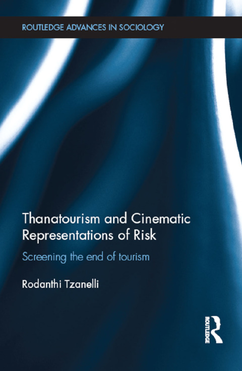 Cover image for book Thanatourism and Cinematic Representations of Risk