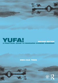 Cover image: Yufa! A Practical Guide to Mandarin Chinese Grammar 2nd edition 9781138651142