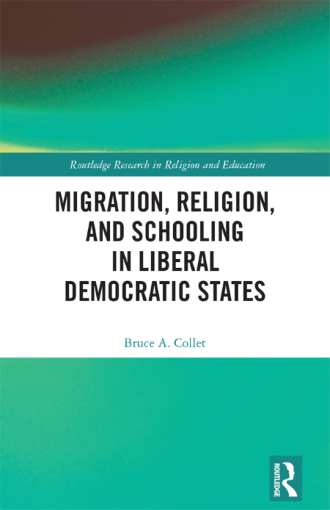 Cover image for book Migration, Religion, and Schooling in Liberal Democratic States