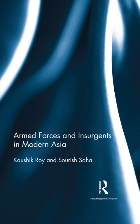 Cover image for book Armed Forces and Insurgents in Modern Asia