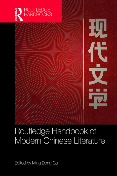Cover image for book Routledge Handbook of Modern Chinese Literature