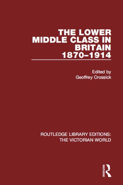 Cover image for book The Lower Middle Class in Britain 1870-1914