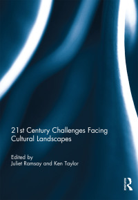 صورة الغلاف: 21st Century Challenges facing Cultural Landscapes 1st edition 9780367220525