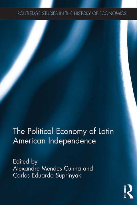 Cover image for book The Political Economy of Latin American Independence