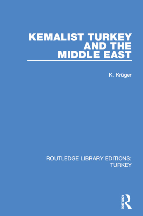 Cover image for book Kemalist Turkey and the Middle East