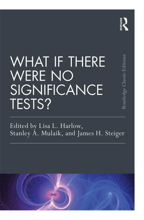Cover image for book What If There Were No Significance Tests?