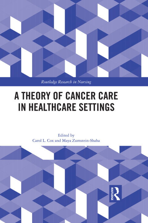 Cover image for book A Theory of Cancer Care in Healthcare Settings