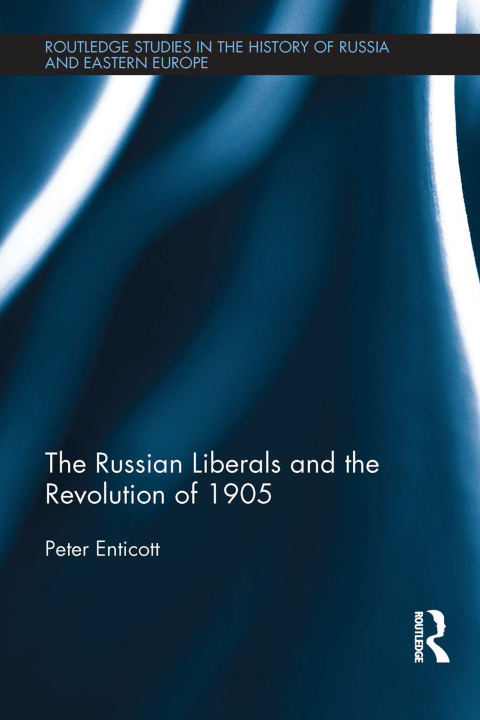 Cover image for book The Russian Liberals and the Revolution of 1905