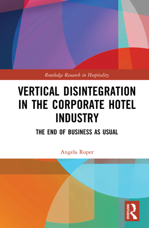 Cover image for book Vertical Disintegration in the Corporate Hotel Industry