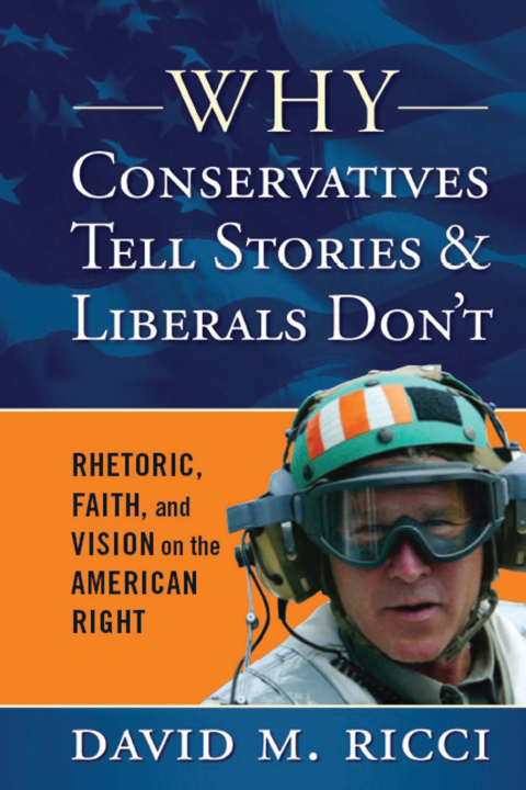 Cover image for book Why Conservatives Tell Stories and Liberals Don't