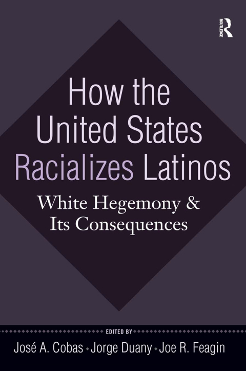 Cover image for book How the United States Racializes Latinos