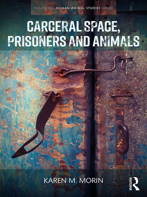 Cover image for book Carceral Space, Prisoners and Animals