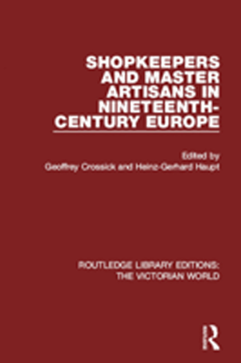 Cover image for book Shopkeepers and Master Artisans in Ninteenth-Century Europe