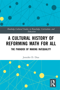 Titelbild: A Cultural History of Reforming Math for All 1st edition 9781138638402