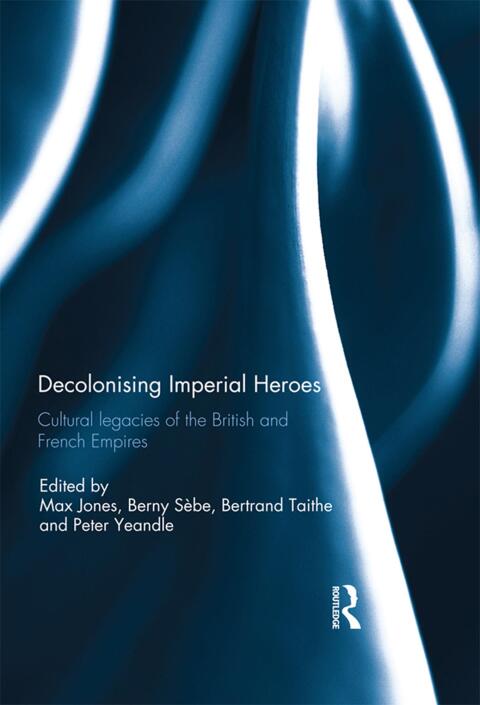 Cover image for book Decolonising Imperial Heroes