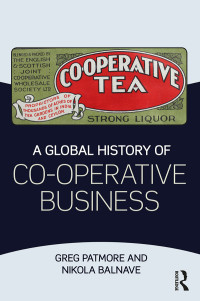 Cover image: A Global History of Co-operative Business 1st edition 9781138191488