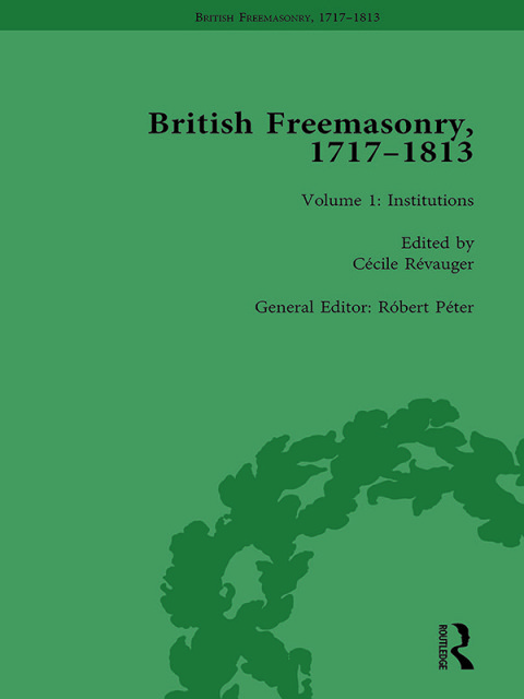 Cover image for book British Freemasonry, 1717-1813 Volume 1