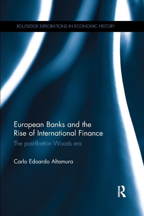 Cover image for book European Banks and the Rise of International Finance