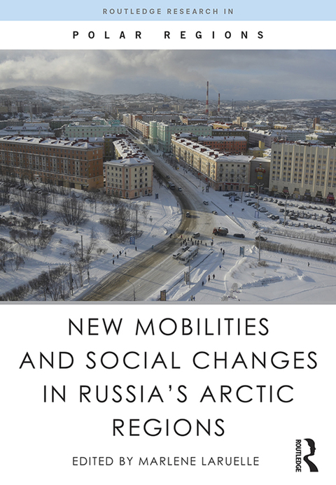 Cover image for book New Mobilities and Social Changes in Russia's Arctic Regions