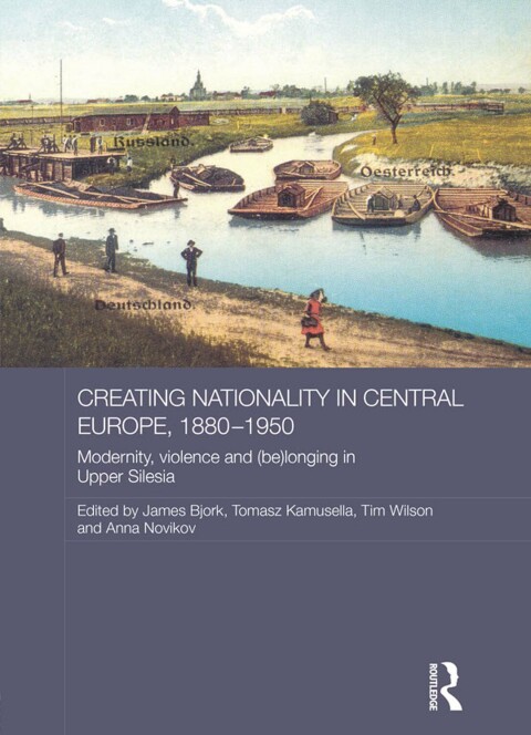Cover image for book Creating Nationality in Central Europe, 1880-1950