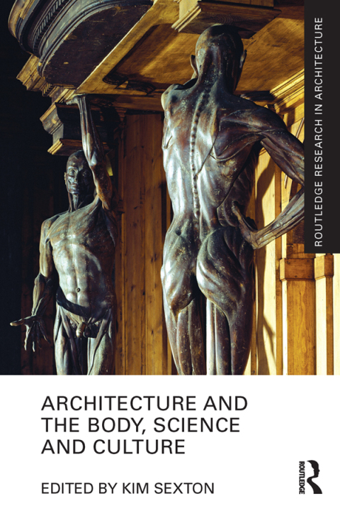 Cover image for book Architecture and the Body, Science and Culture