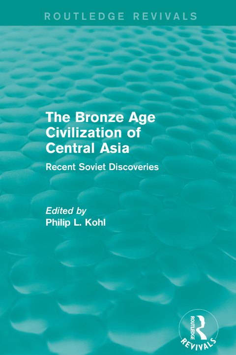 Cover image for book The Bronze Age Civilization of Central Asia