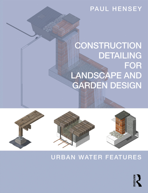 Cover image for book Construction Detailing for Landscape and Garden Design