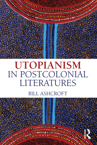 Cover image: Utopianism in Postcolonial Literatures 1st edition 9781138187788