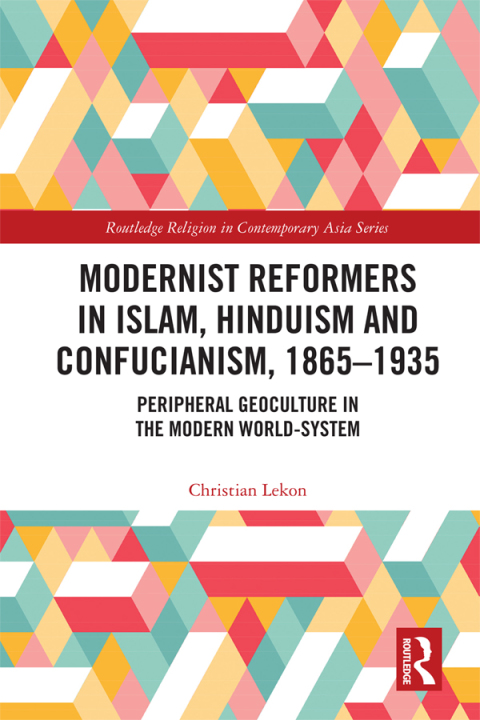 Cover image for book Modernist Reformers in Islam, Hinduism and Confucianism, 1865-1935