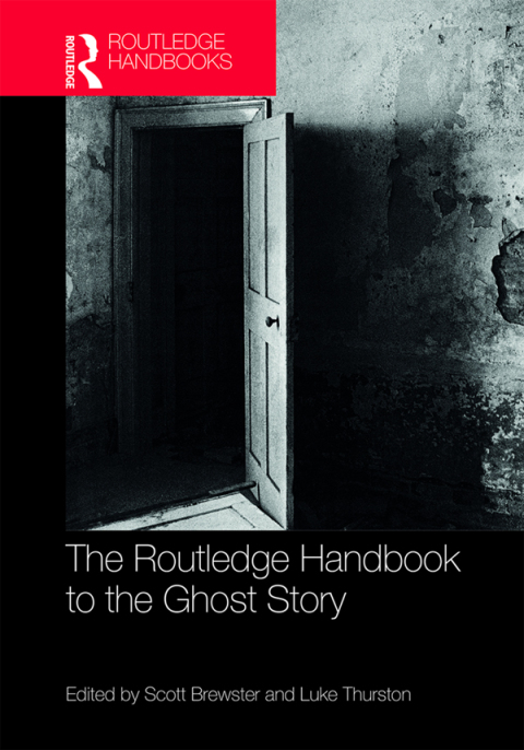Cover image for book The Routledge Handbook to the Ghost Story