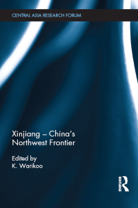 Cover image: Xinjiang - China's Northwest Frontier 1st edition 9780367876319