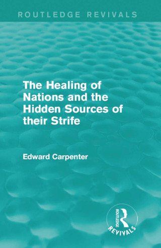 The Healing of Nations and the Hidden Sources of their Strife