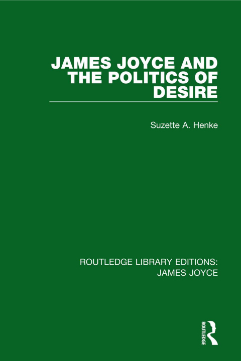 Cover image for book James Joyce and the Politics of Desire