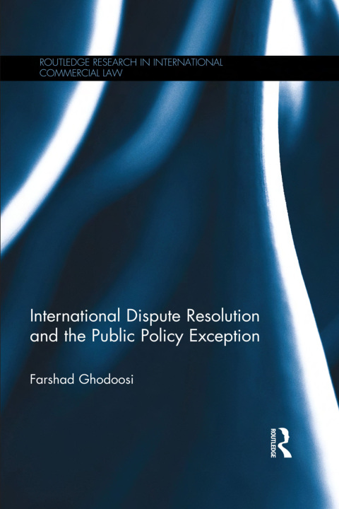 Cover image for book International Dispute Resolution and the Public Policy Exception
