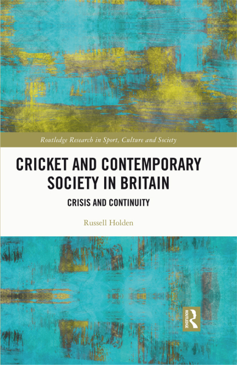 Cricket and Contemporary Society in Britain 