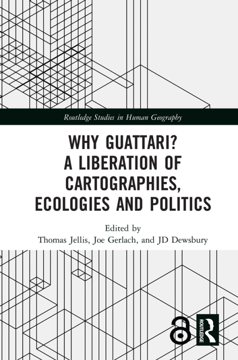 Cover image for book Why Guattari? A Liberation of Cartographies, Ecologies and Politics