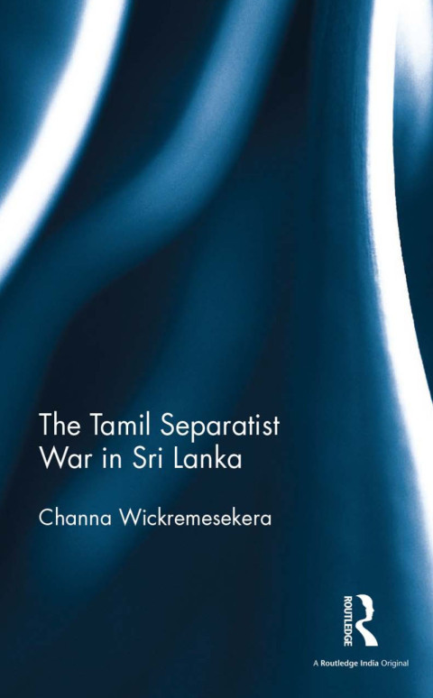 Cover image for book The Tamil Separatist War in Sri Lanka