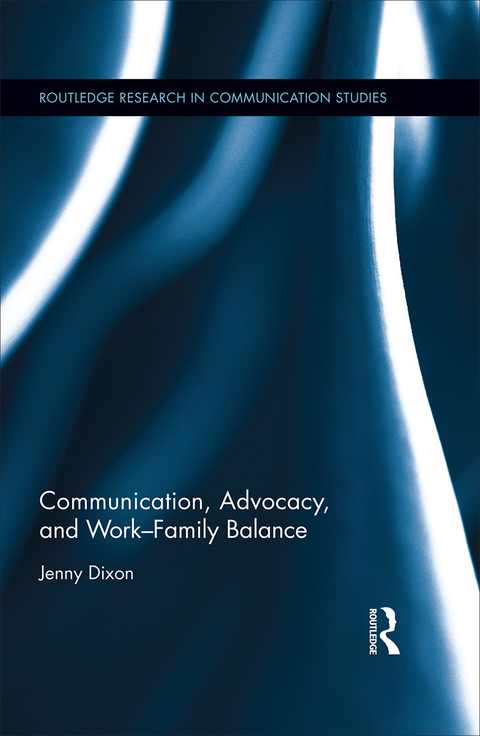 Cover image for book Communication, Advocacy, and Work/Family Balance