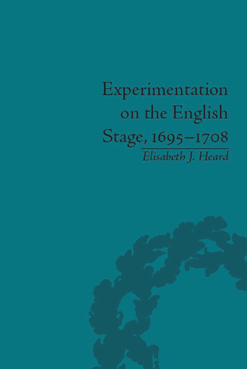 Cover image for book Experimentation on the English Stage, 1695-1708