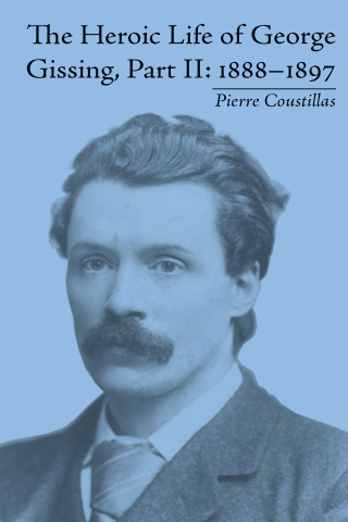 The Heroic Life of George Gissing, Part II