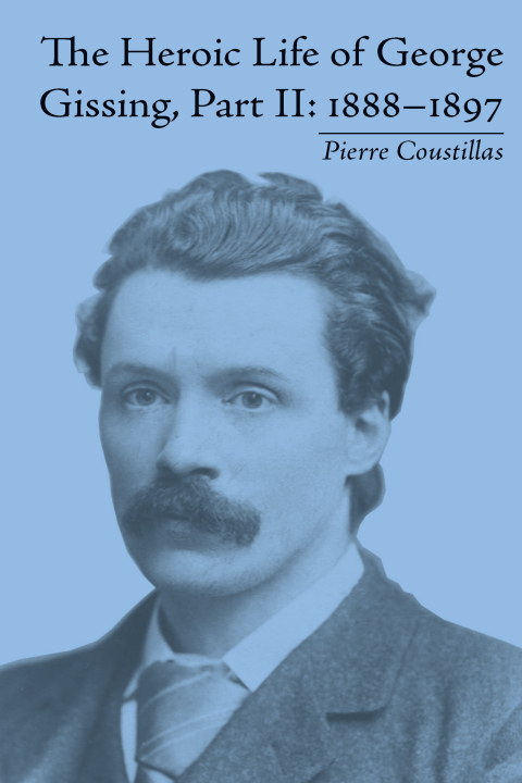 Cover image for book The Heroic Life of George Gissing, Part II