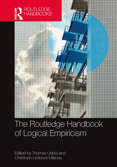 The Routledge Handbook of Logical Empiricism 