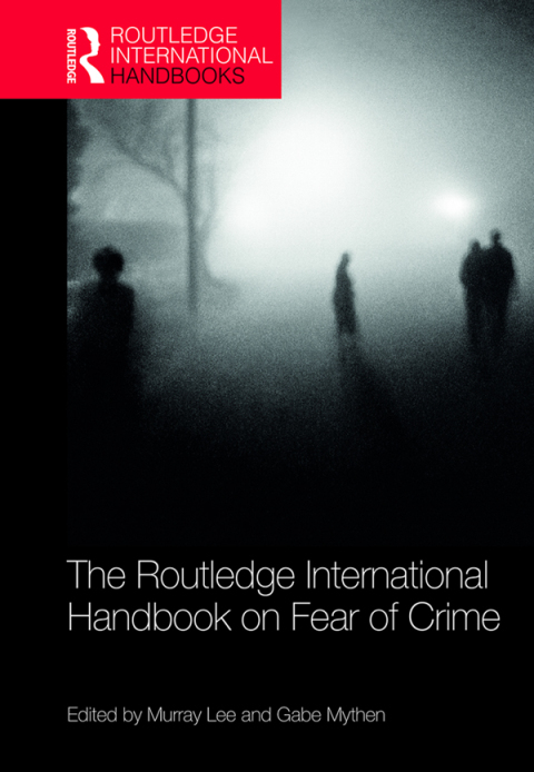 Cover image for book The Routledge International Handbook on Fear of Crime