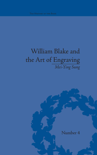 William Blake and the Art of Engraving