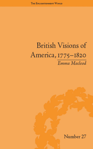 British Visions of America, 1775-1820