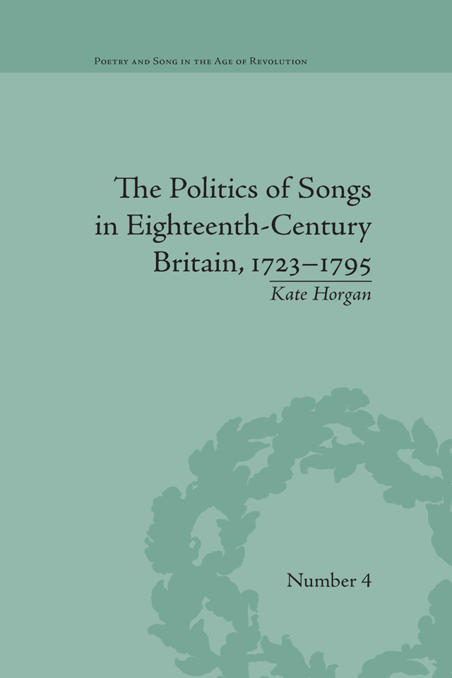 The Politics of Songs in Eighteenth-Century Britain, 1723–1795