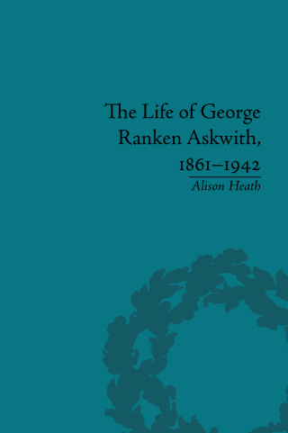 The Life of George Ranken Askwith, 1861–1942