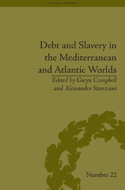 Debt and Slavery in the Mediterranean and Atlantic Worlds 