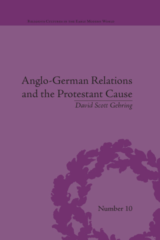 Anglo-German Relations and the Protestant Cause
